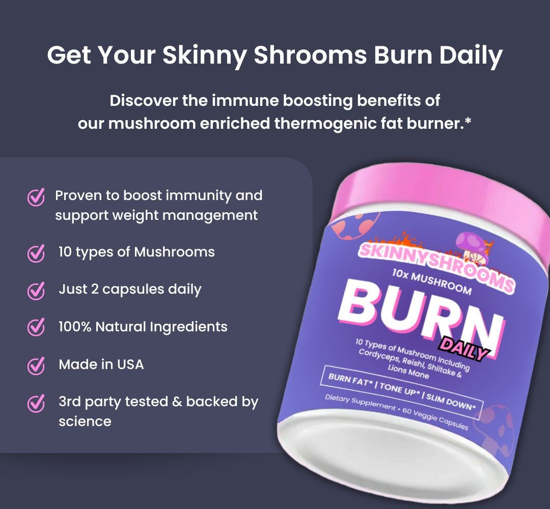 10x Mushroom Burn Daily